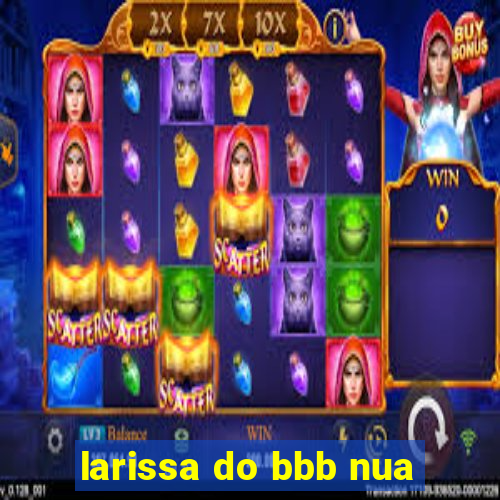 larissa do bbb nua